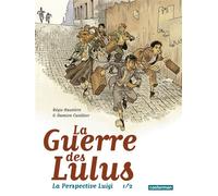 Régis Hautière & Damien Cuvillier – La guerre des Lulus : La perspective Luigi – Tome 1 – Casterman