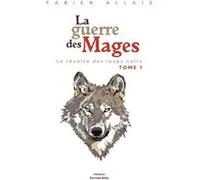 La guerre des mages - 1. La révolte des loups noirs Fabien Allais (Auteur)