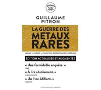 La Guerre Des Métaux Rares - La Face Cachée De La Transition Énergétique Et Numérique