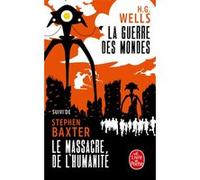 La Guerre des mondes suivi de Le Massacre de l'Humanité Herbert Georges Wells (Auteur), Stephen Baxter (Auteur)