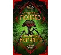 La Guerre des Mondes suivi du Massacre de l'Humanité