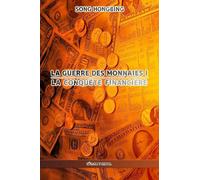 La guerre des monnaies I: La conquête financière