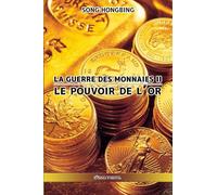 La guerre des monnaies II: Le pouvoir de l'or