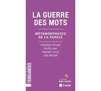 La Guerre Des Mots - Métamorphoses De La Parole