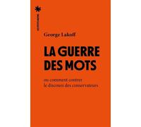 La Guerre des mots - Ou comment contrer le discours des conservateurs - George Lakoff - Les Petits Matins - broché - Etude