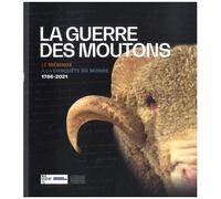 La Guerre Des Moutons - Le Mérinos, À La Conquête Du Monde 1786-2021