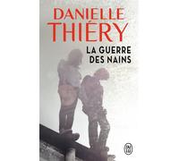 La guerre des nains - Danielle Thiéry - J'ai Lu - Poche - Roman