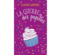 La guerre des papilles Une comédie romantique estivale toute en gourmandise ! - Lucie Castel - Harpercollins - Poche - Roman