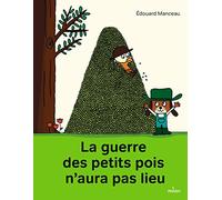 Édouard Manceau – La guerre des petits pois n'aura pas lieu – Album jeunesse – Cartonné – Milan