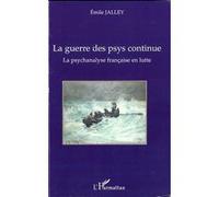La guerre des psys continue Emile Jalley (Auteur)