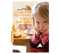 La guerre des repas n'aura pas lieu !: Retrouver la paix, autour et en dehors de la table