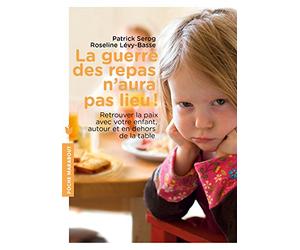 La guerre des repas n'aura pas lieu !: Retrouver la paix, autour et en dehors de la table