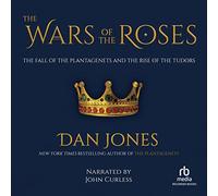 La Guerre des Roses : la Chute des plantagenets et la montée des Tudors [Import]