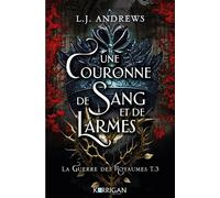 La Guerre Des Royaumes Tome 3 - Une Couronne De Sang Et De Larmes