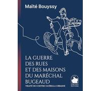 La guerre des rues et des maisons du maréchal Bugeaud : traité de contre-guérilla urbaine