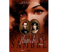 La Guerre des Sambre - Hugo et Iris - Tome 02 NE: La passion selon Iris