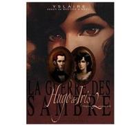La Guerre Des Sambre - Hugo & Iris - Tome 2, Automne 1830, La Passion Selon Iris Yslaire Yslaire - Bastide - Vincent Mezil (Auteur)