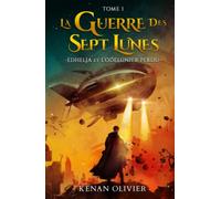 La Guerre des Sept Lunes: Edhelja et l'Odelunier Perdu (Tome 1)