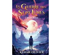 La Guerre des Sept Lunes: L'Intégrale