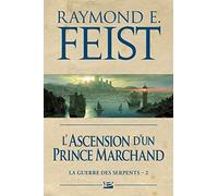 La Guerre des Serpents, Tome 2: Ascension d'un prince marchand
