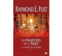 La Guerre des ténèbres, T1 : Les Faucons de la Nuit Raymond Elias Feist (Auteur)