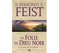 La Guerre des ténèbres, T3 : La Folie du dieu noir – Bragelonne