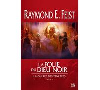 La Guerre des ténèbres, tome 3 : La Folie du dieu noir