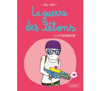 La guerre des tétons - Nouvelle édition - Tome 2 Extermination Lili Sohn (Auteur)