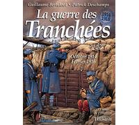 La guerre des Tranchées octobre 1914 - février 1916 Octobre 1914 - Février 1916 - Patrick Deschamps - Triomphe Eds Du - cartonné - Bande dessinée