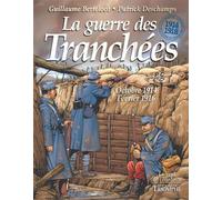 La guerre des Tranchées octobre 1914 - février 1916 Octobre 1914 - Février 1916 - Patrick Deschamps - Triomphe Eds Du - cartonné - Bande dessinée