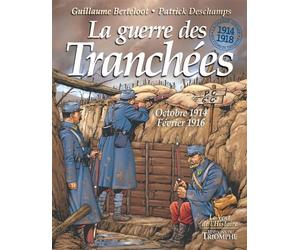 La guerre des Tranchées octobre 1914 - février 1916 Octobre 1914 - Février 1916 - Patrick Deschamps - Triomphe Eds Du - cartonné - Bande dessinée