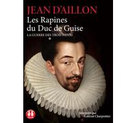 La guerre des trois Henri - tome 1 Les Rapines duDuc de Guise 1 CD audio - Jean d' Aillon - Sixtrid - Texte lu (CD) - Textes lus CD