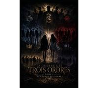 La Guerre des Trois Ordres: Les Echos de l'Ombre