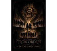 La Guerre des Trois Ordres: Les Echos de l'Ombre