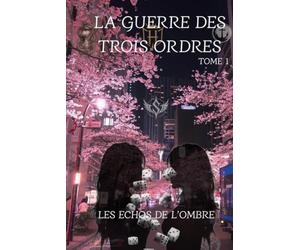 La Guerre des Trois Ordres: Les Echos de l'Ombre