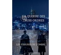 La Guerre des Trois Ordres: Les Fissures de l'Ombre