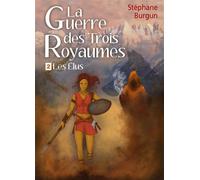 La Guerre des Trois Royaumes 2 - Les Élus - Stéphane Burgun - Librinova - broché - roman jeunesse