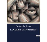 La guerre des vampires . - Gustave Le Rouge - Culturea - broché - Roman