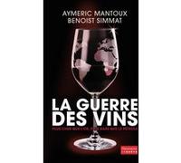 Benoist Simmat, Aymeric Mantoux – La Guerre des vins – Étude – Broché – Flammarion