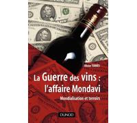La Guerre des vins : l'affaire Mondavi - Mondialisation et terroirs: Mondialisation et terroirs