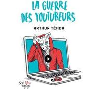 La Guerre des youtubeurs Arthur Ténor (Auteur)