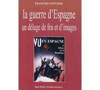La guerre d'Espagne : Un déluge de feu et d'images