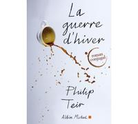 La Guerre d'hiver Roman conjugal - Philip Teir - Albin Michel - broché - Roman