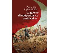 La guerre d'indépendance américaine - Pascal Cyr - Passés Composés - broché - Etude