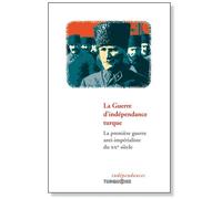 La Guerre d'indépendance turque: La première guerre anti-impérialiste du XXe siècle