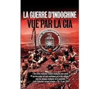 La Guerre D'indochine Vue Par La Cia