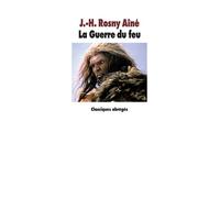 La Guerre du feu - J.-H. Rosny Aîné - Ecole Des Loisirs - broché - Roman adolescent dès 13 ans