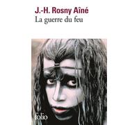 La guerre du feu - J.-H. Rosny Aîné - Gallimard - Poche - Roman