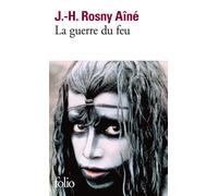 J.-H. Rosny Aîné – La guerre du feu – Roman – Poche – Gallimard