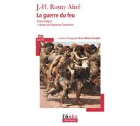 La guerre du feu - J.-H. Rosny Aîné - Gallimard - Poche - Roman